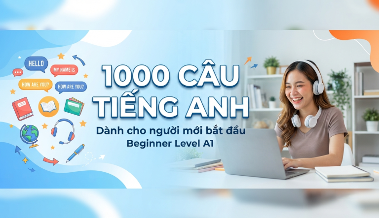 A1: 1000 Câu Tiếng Anh Cho Người Mới Bắt Đầu